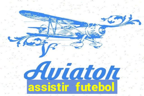 assistir futebol sem travar